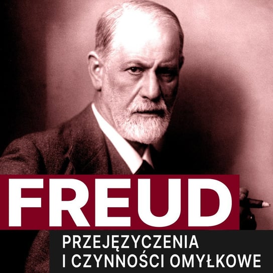 Przejęzyczenia i czynności omyłkowe - audiobook Freud Sigmund
