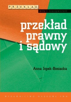 Przekład prawny i sądowy Jopek-Bosiacka Anna