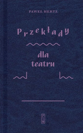 Przekłady dla teatru Hertz Paweł