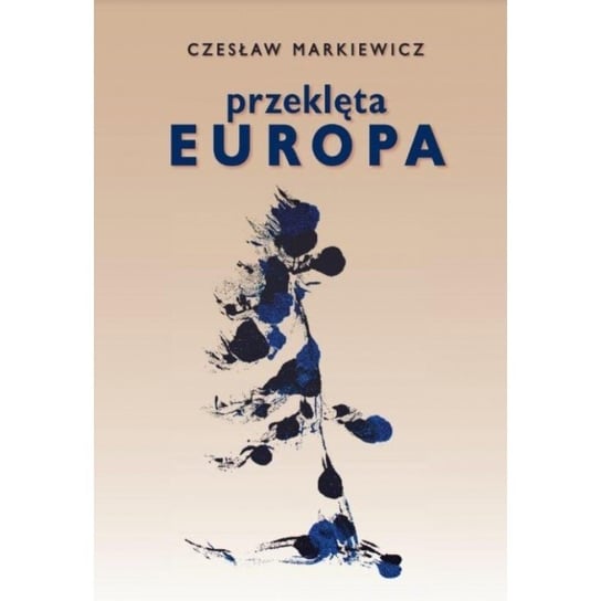 Przeklęta Europa Czesław Markiewicz
