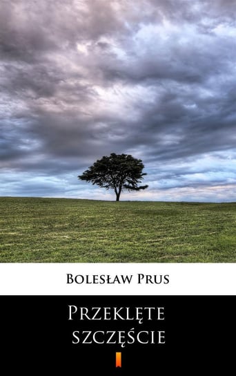 Przeklęte szczęście Prus Bolesław