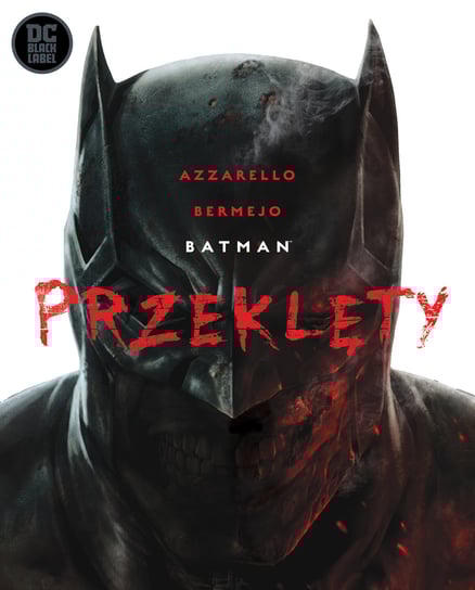 Przeklęty. Batman Azzarello Brian, Bermejo Lee