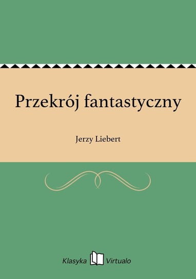 Przekrój fantastyczny Liebert Jerzy