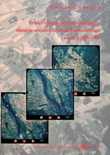 Przekształcenia Społeczno-Gospodarcze Obszarów Wiejskich Pomorza Nadwiślańskiego w Latach 1988-1998 Radzimiński Andrzej