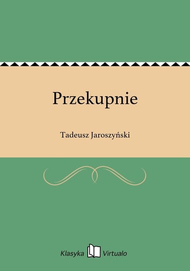 Przekupnie Jaroszyński Tadeusz