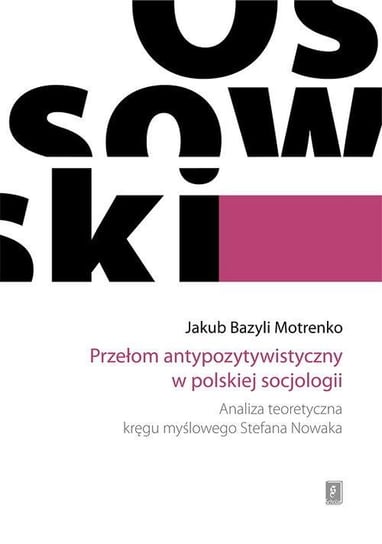 Przełom antypozytywistyczny w polskiej socjologii Motrenko Jakub Bazyli