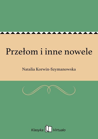 Przełom i inne nowele Korwin-Szymanowska Natalia