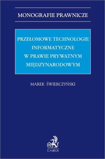 Przełomowe technologie informatyczne w prawie prywatnym międzynarodowym Marek Świerczyński