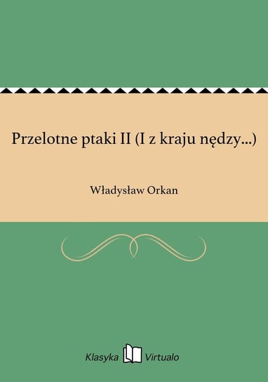Przelotne ptaki II (I z kraju nędzy...) Orkan Władysław