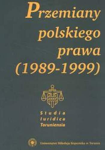 Przemiany polskiego prawa. Tom 1 Opracowanie zbiorowe