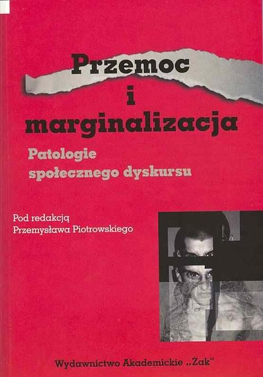 Przemoc i marginalizacja Przemysław Piotrowski
