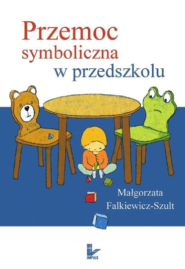 Przemoc symboliczna w przedszkolu Falkiewicz-Szult Małgorzata