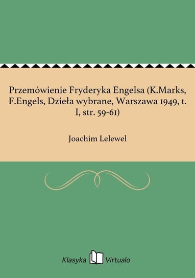 Przemówienie Fryderyka Engelsa (K.Marks, F.Engels, Dzieła wybrane, Warszawa 1949, t. I, str. 59-61) Lelewel Joachim