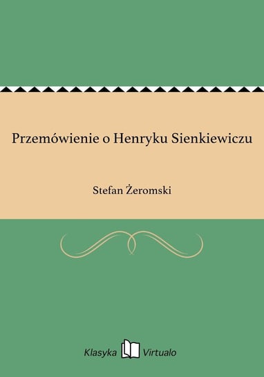 Przemówienie o Henryku Sienkiewiczu - ebook epub Żeromski Stefan