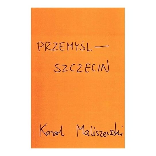 Przemyśl - Szczecin Maliszewski Karol