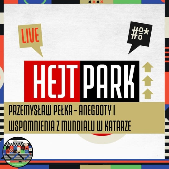 Przemysław Pełka - anegdoty i wspomnienia z mundialu w Katarze - Hejt Park #456 (12.12.2022) - audiobook Kanał Sportowy