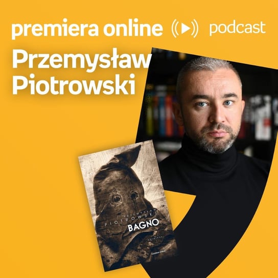 Przemysław Piotrowski - Empik #premieraonline (29.06.2022) - podcast Przemysław Piotrowski, Borowiecka Katarzyna