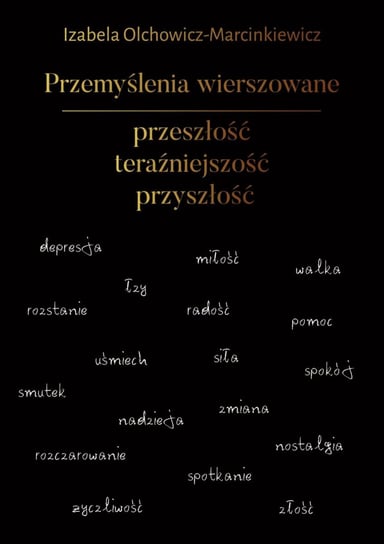 Przemyślenia wierszowane Olchowicz-Marcinkiewicz Izabela