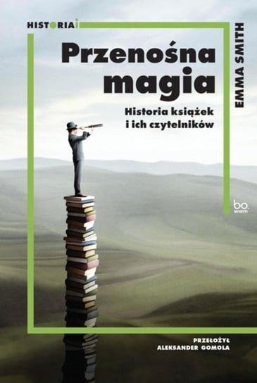 Przenośna magia. Historia książek i ich czytelników Smith Emma