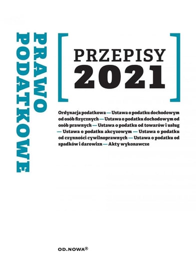 Przepisy 2021. Prawo podatkowe lipiec 2021 Kaszok Agnieszka