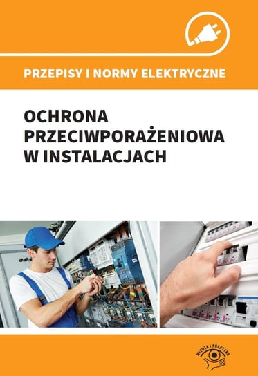Przepisy i normy elektryczne - ochrona przeciwporażeniowa w instalacjach Boczkowski Andrzej
