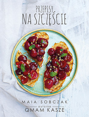 Przepisy na szczęście. Qmam kasze 2 Sobczak Maia