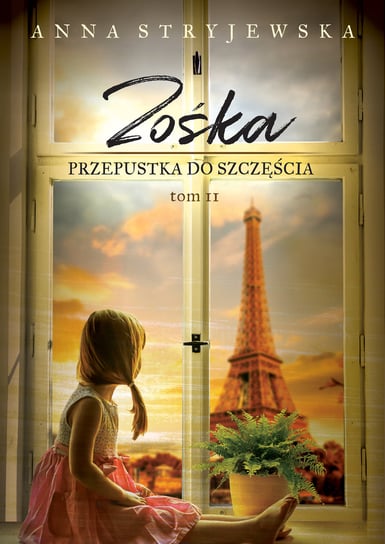Przepustka do szczęścia. Zośka. Tom 2 Stryjewska Anna
