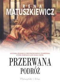Przerwana podróż Matuszkiewicz Irena