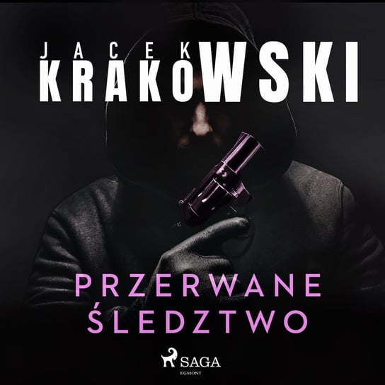Przerwane śledztwo Krakowski Jacek