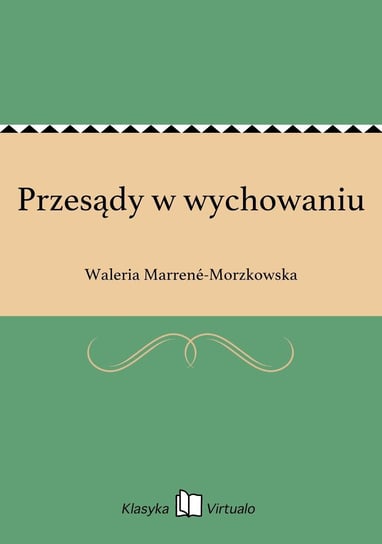 Przesądy w wychowaniu Marrene-Morzkowska Waleria