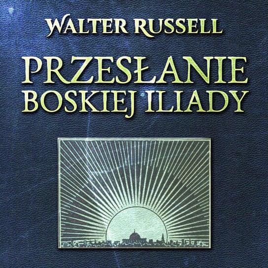 Przesłanie Boskiej Iliady - audiobook Russell Walter