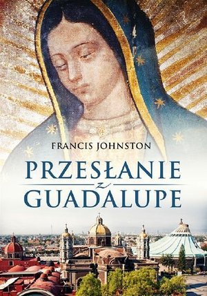 Przesłanie z Guadalupe Johnston Francis