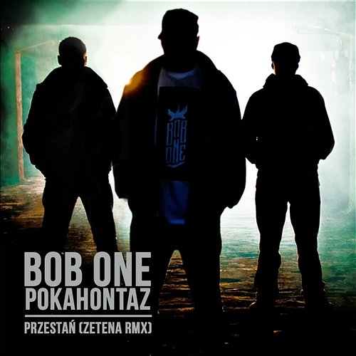 Przestań feat. Pokahontaz (Zetena Zetena RMX) Bob One