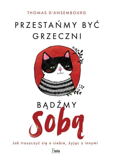 Przestańmy być grzeczni, bądźmy sobą d'Ansembourg Thomas
