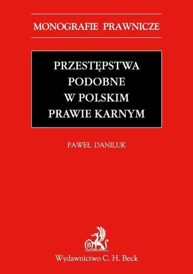 Przestępstwa podobne w polskim prawie karnym Daniluk Paweł