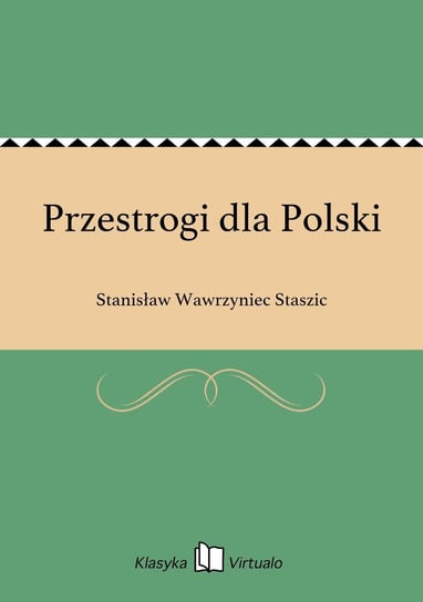 Przestrogi dla Polski Staszic Stanisław Wawrzyniec