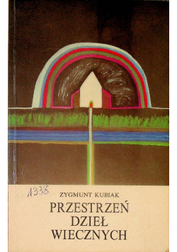 Przestrzeń dzieł wiecznych Społeczny Instytut Wydawniczy Znak