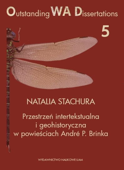 Przestrzeń intertekstualna i geohistoryczna w powieściach Andre P. Brinka Stachura Natalia