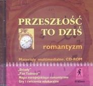 Przeszłość to dziś 2. Romantyzm CD. Język polski. Klasa 2 Siwicka Dorota