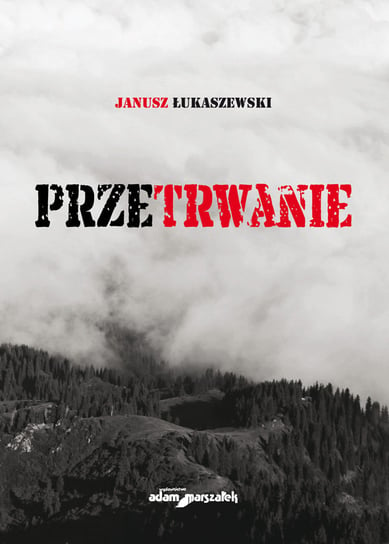 Przetrwanie Łukaszewski Janusz