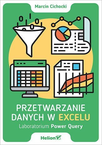 Przetwarzanie danych w Excelu. Laboratorium Power Query Cichocki Marcin Wiesław