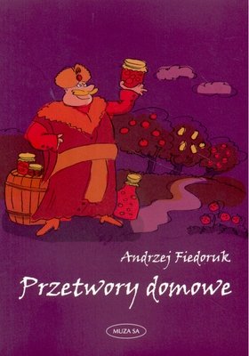 Przetwory domowe Fiedoruk Andrzej