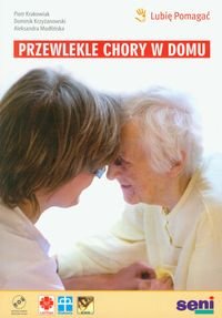 Przewlekle chory w domu + CD Krakowiak Piotr, Krzyżanowski Dominik, Modlińska Aleksandra