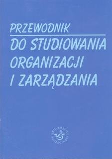 Przewodnik do studiowania organizacji i zarządzania Dobrodziej Barbara