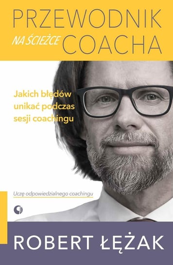 Przewodnik na ścieżce coacha. Jakich błędów unikać podczas sesji coachingu - ebook mobi Łężak Robert