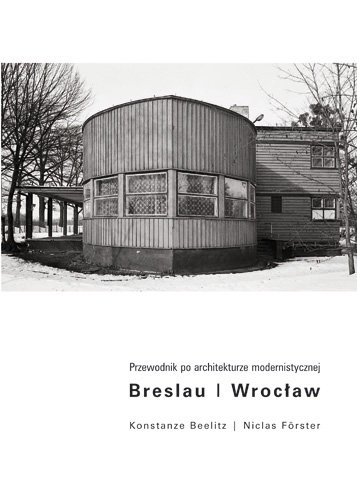 Przewodnik po architekturze modernistycznej Wrocławia Beelitz Konstanze
