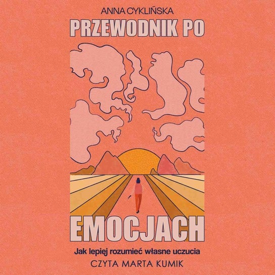 Przewodnik po emocjach. Jak lepiej rozumieć własne uczucia - audiobook Anna Cyklińska