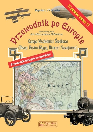 Przewodnik po Europie - Europa środkowa i wschodnia. Reprint z 1914 r. Orłowicz Mieczysław