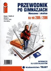Przewodnik po gimnazjach. Warszawa i okolice 2005/2006 Opracowanie zbiorowe