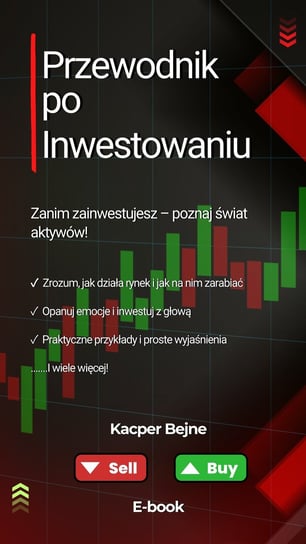Przewodnik po Inwestowaniu- Kacper Bejne - ebook PDF Kacper Bejne